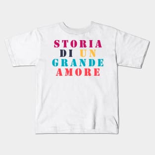Storia Di Un Grande Amore Kids T-Shirt